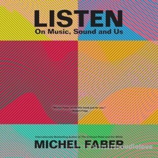 Listen: On Music, Sound and Us [Audiobook]