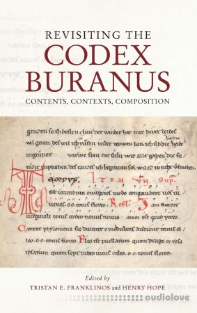 Revisiting the Codex Buranus: Contents, Contexts, Composition (Studies in Medieval and Renaissance Music, 21)