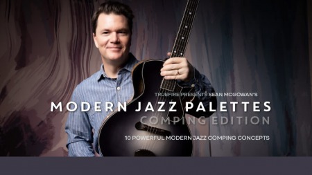 Truefire Sean McGowan's Modern Jazz Palettes: Comping