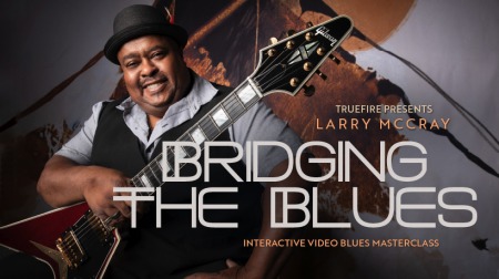 Truefire Larry McCray's Bridging The Blues