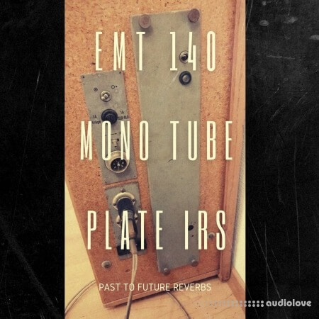 PastToFutureReverbs EMT 140 Tube Mono Plate Reverb IRs