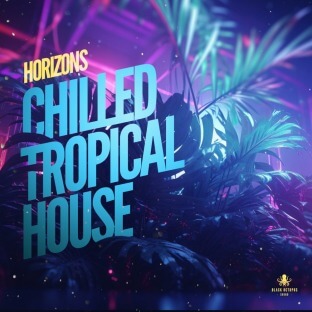 Black Octopus Sound Horizons Chilled Tropical House