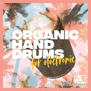 One Man Tribe Organic Hand Drums For Electronic