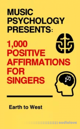 Earth to West Music Psychology Presents 1 000 Positive Affirmations for Singers EPUB MOBI AZW3