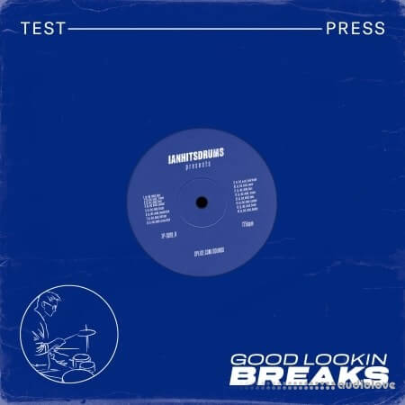 Test Press ianhitsdrums Good Looking Breaks