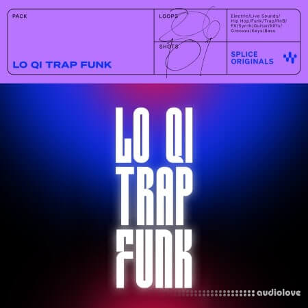 Splice Originals Lo Qi Trap Funk