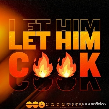 Audentity Records LET HIM COOK