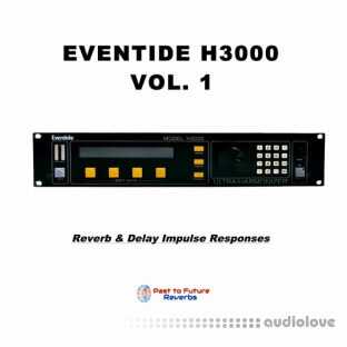 PastToFutureReverbs Eventide H3000 Reverb Delay