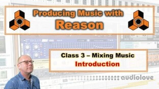 SkillShare Producing Music with Reason Section 2 Mixing Music