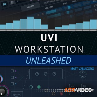 Ask Video UVI Workstation 101: UVI Workstation Unleashed