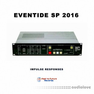 PastToFutureReverbs Eventide SP 2016 Reverb Delay