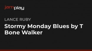 Truefire Lance Ruby's Stormy Monday Blues by T-Bone Walker