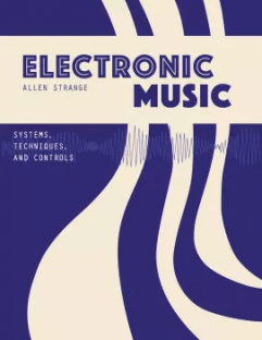 Electronic Music: Systems Techniques and Controls