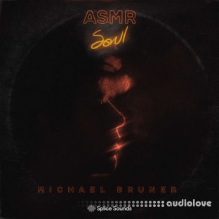 Splice Sounds ASMR Soul by Michael Bruner