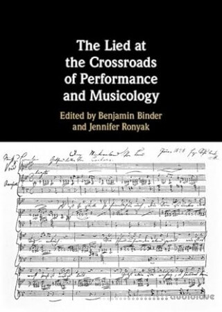 The Lied at the Crossroads of Performance and Musicology