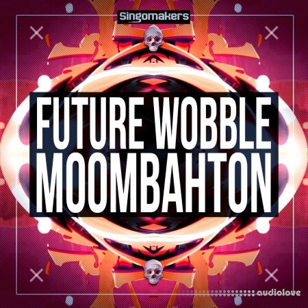 Singomakers Future Wobble and Moombahton