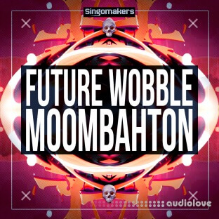 Singomakers Future Wobble and Moombahton