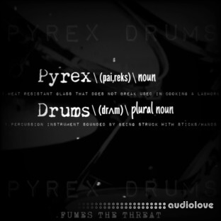 Fumes The Threat Pyrex Drums and One Shots