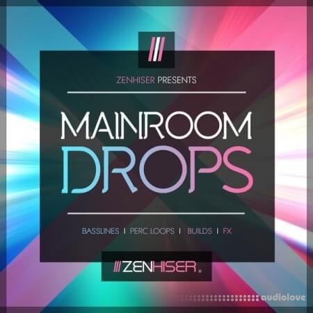 Zenhiser Main Room Drops