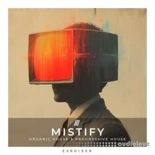 Zenhiser Mistify - Organic House and Progressive House