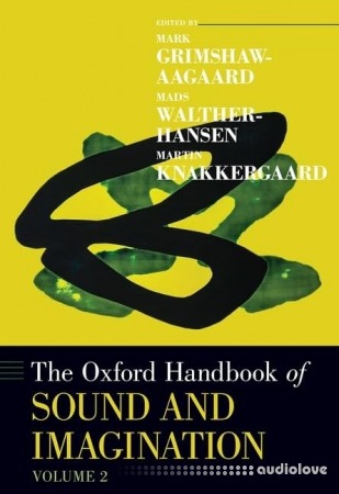 The Oxford Handbook of Sound and Imagination, Volume 2