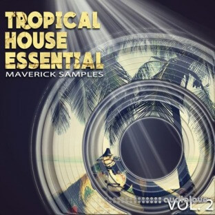 Maverick Samples Tropical House Essential Vol.2