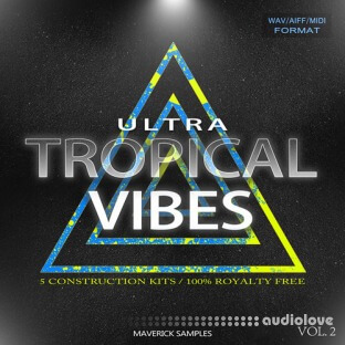 Maverick Samples Ultra Tropical Vibes Vol.2