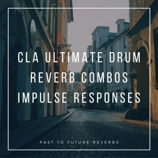 PastToFutureReverbs CLA Ultimate Drum Reverb Combos Impulse Responses! (IRs)