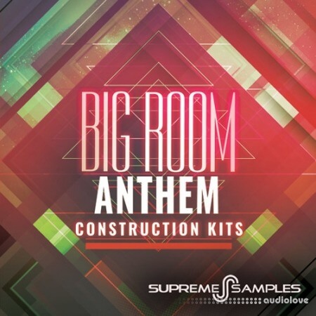 Supreme Samples Big Room Anthem Construction Kits