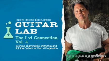 Truefire Brad Carlton's Guitar Lab: The I vi Connection Vol.4