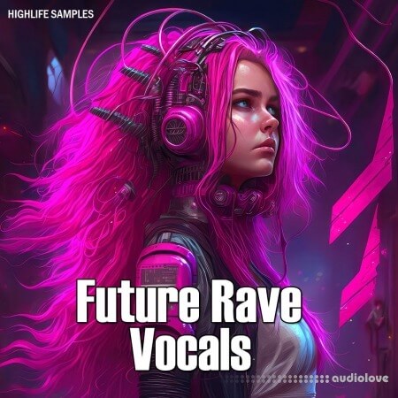 HighLife Samples Future Rave Vocals