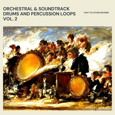 PastToFutureReverbs Orchestral Soundtrack Drums And Percussion Loops Vol.2