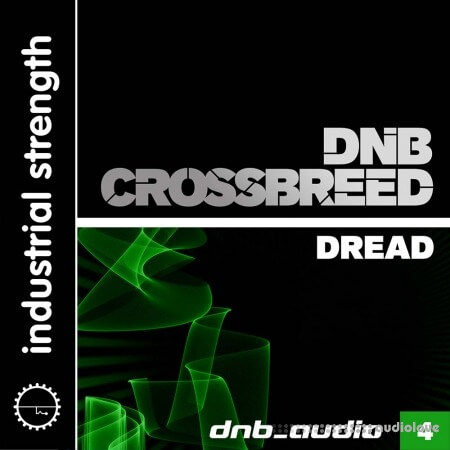 Industrial Strength DnB Audio DnB Crossbreed Dread