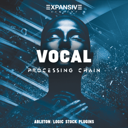 Expansive Academy Vocal Processing Chain (Ableton / Logic)