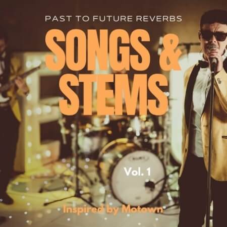 PastToFutureReverbs Past To Future Songs and Stems Vol.1 (Inspired by Motown)