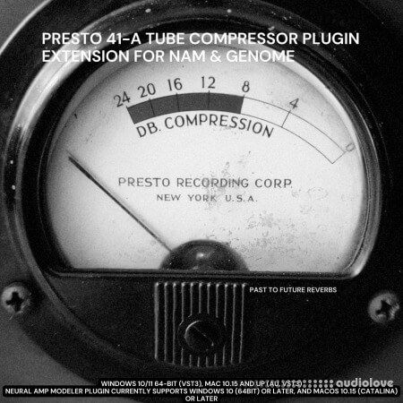 PastToFutureReverbs Presto 41-A Tube Compressor For NAM And Genome