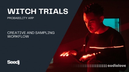 SEEDJ Probability Arp Witch Trials Creative Sampling And Workflow