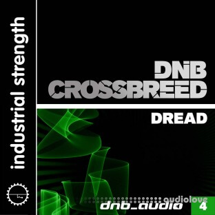 Industrial Strength DnB Audio DnB Crossbreed Dread