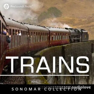 Pro Sound Effects Sonomar Collection Trains