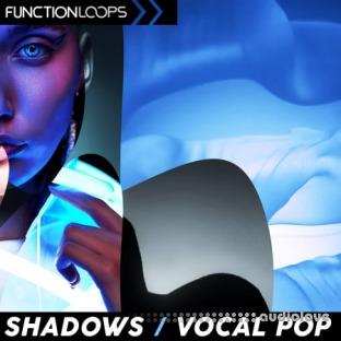 Function Loops Shadows - Vocal Pop