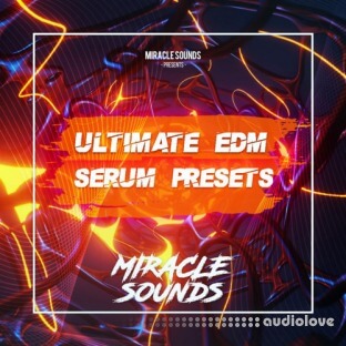 Miracle Sounds Ultimate EDM Serum Presets