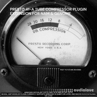 PastToFutureReverbs Presto 41-A Tube Compressor For NAM And Genome