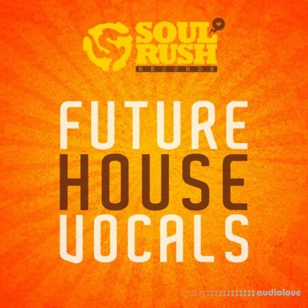 Soul Rush Records Future House Vocals