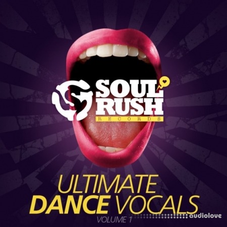 Soul Rush Records Ultimate Dance Vocals Volume 1