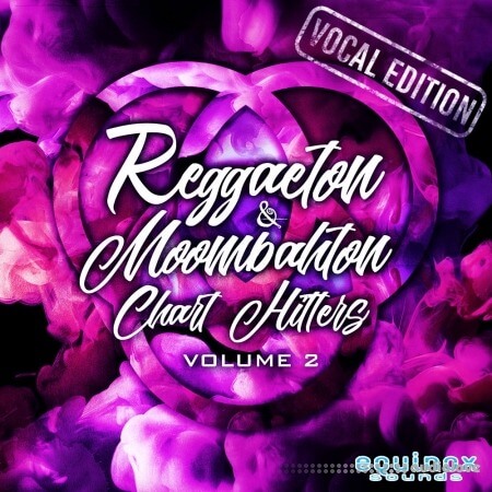 Equinox Sounds Reggaeton and Moombahton Chart Hitters Vol 2: Vocal Edition