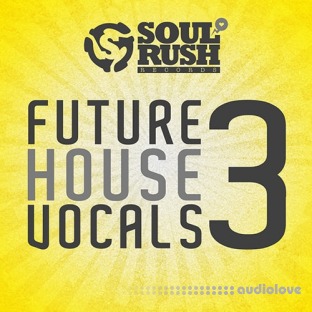 Soul Rush Records Future House Vocals 3