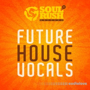 Soul Rush Records Future House Vocals