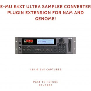 PastToFutureReverbs E-MU E4XT Ultra Sampler Converter Plugin Extension For NAM And Genome!