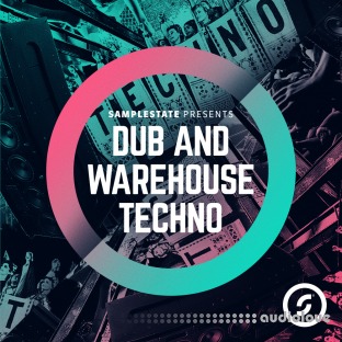 Samplestate Dub and Warehouse Techno