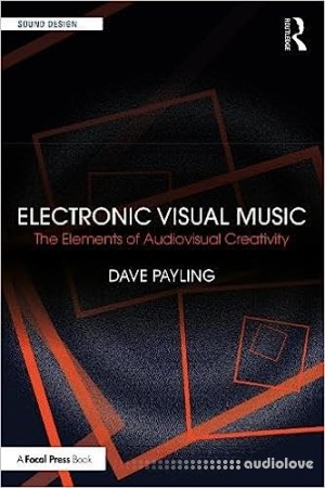 Electronic Visual Music: The Elements of Audiovisual Creativity (Sound Design)